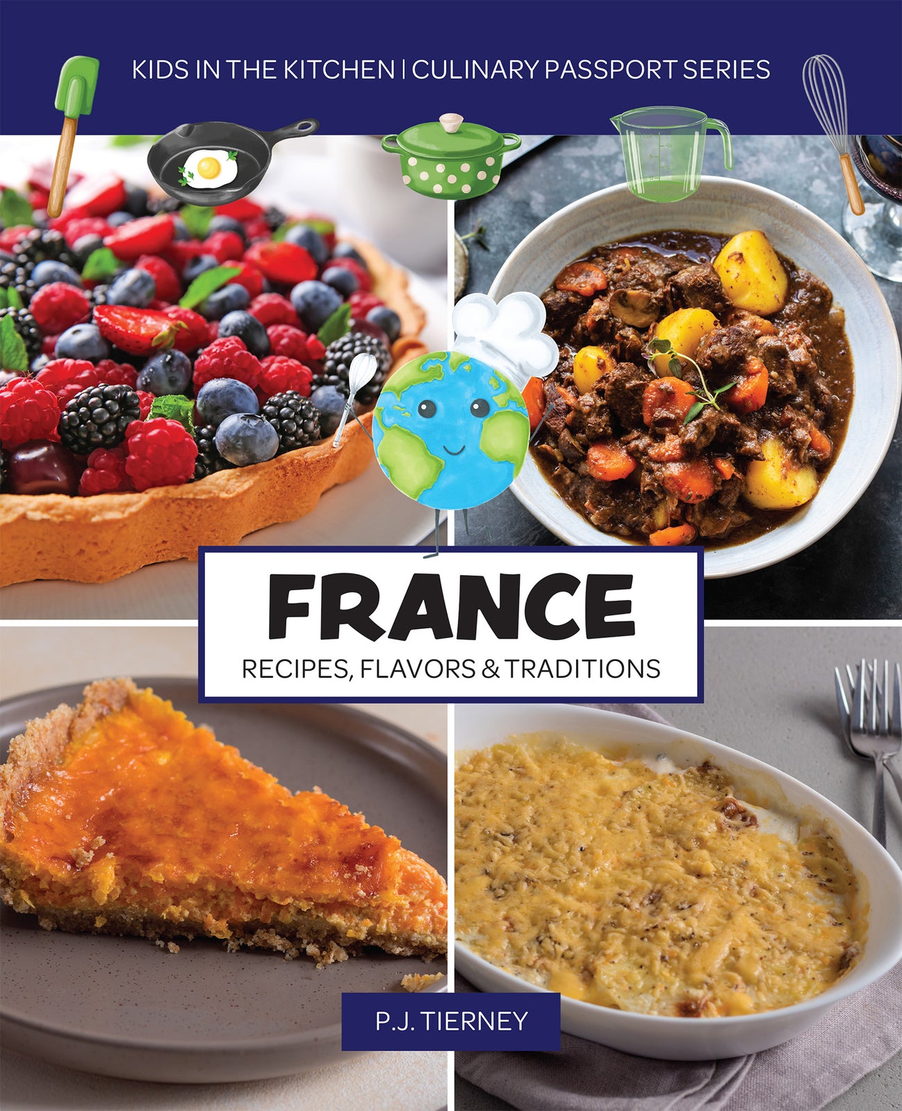 France, Recipes, Flavors, & Traditions