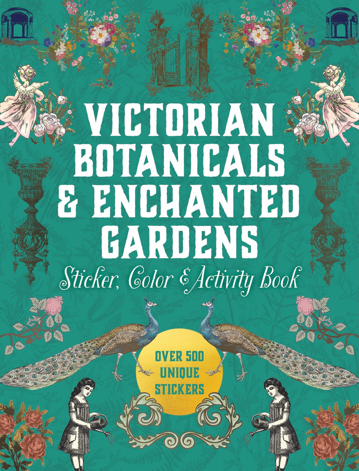 Victorian Botanicals & Enchanted Gardens Sticker, Color & Activity Book