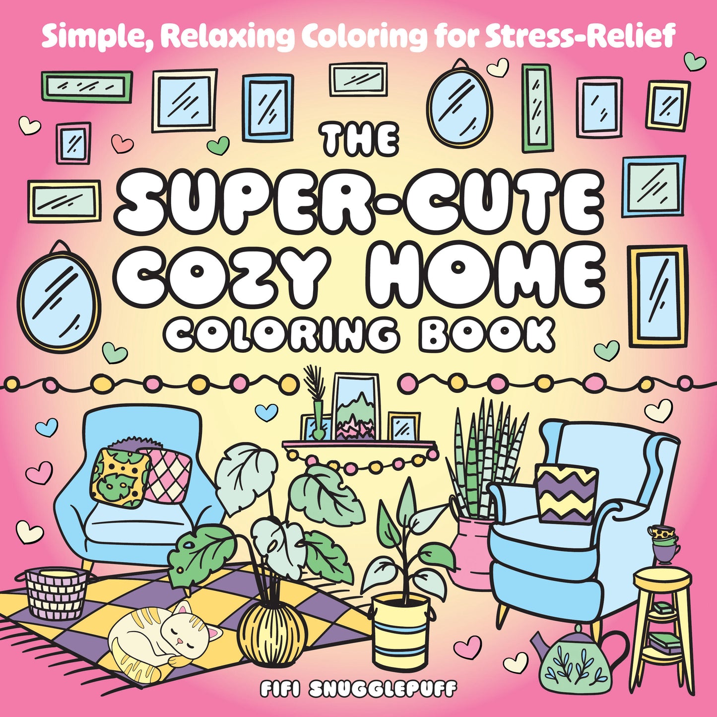 The Super-Cute Cozy Home Coloring Book