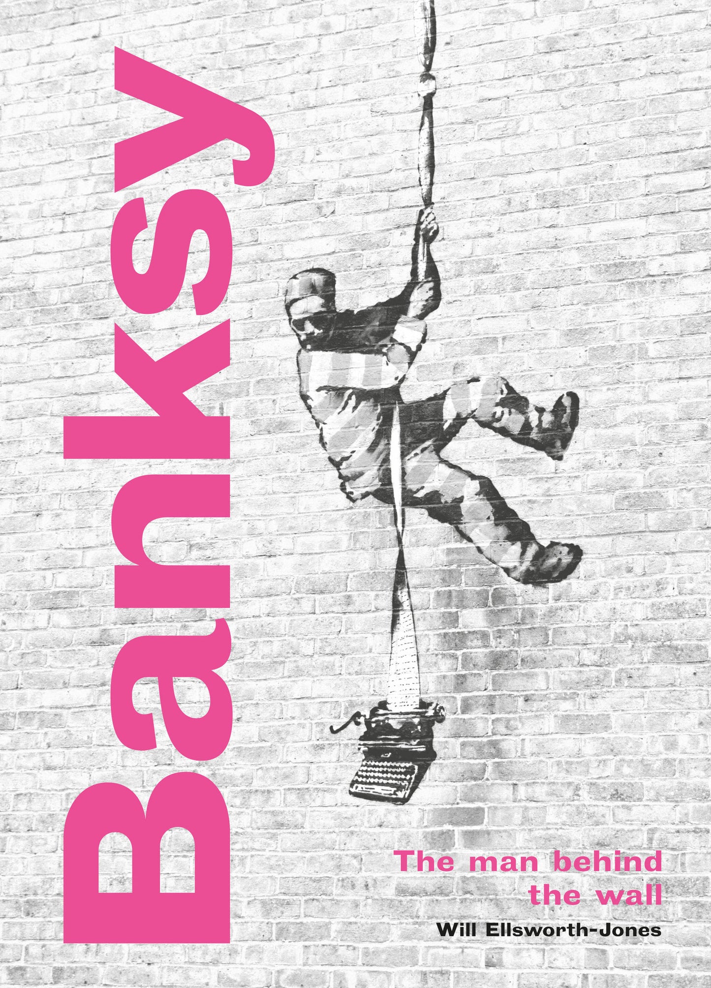 Banksy : l'homme derrière le mur