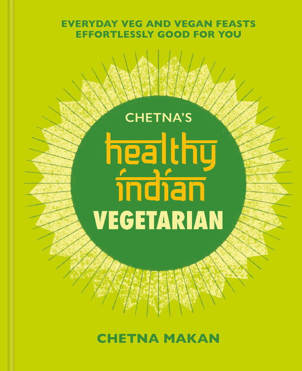 Chetna's Healthy Indian : Végétarien