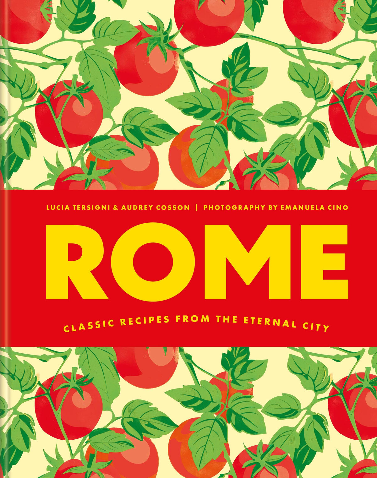 Rome: Classic Recipes from the Eternal City