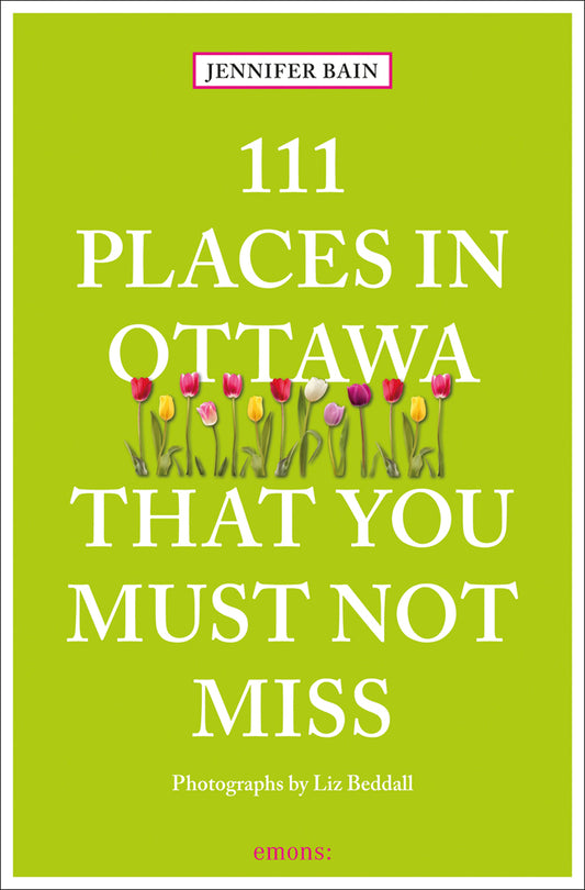 111 Places in Ottawa That You Must Not Miss