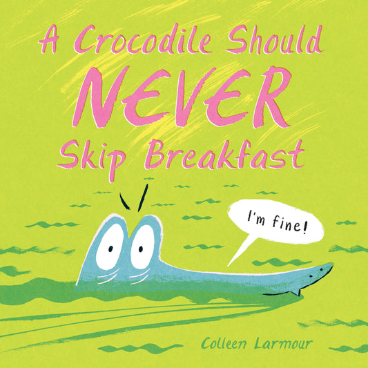 Crocodile Should Never Skip Breakfast, A