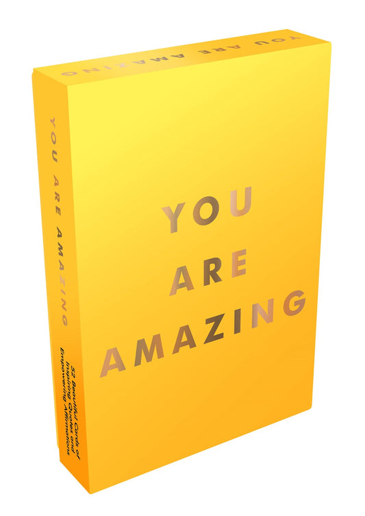 You Are Amazing : 52 Cards of Inspiring Quotes and Statements to Encourage Self-Confidence