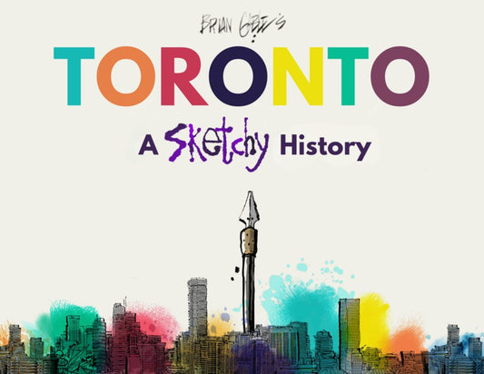 Toronto : A Sketchy History