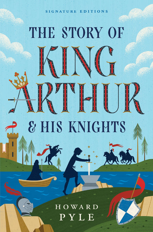 The Story of King Arthur &amp; His Knights