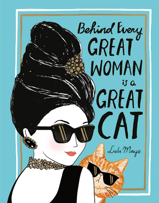 Behind Every Great Woman Is a Great Cat