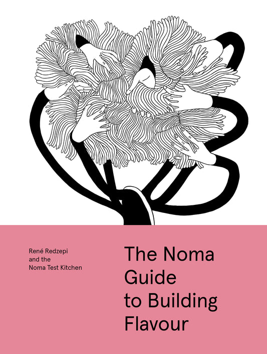 The Noma Guide to Building Flavour