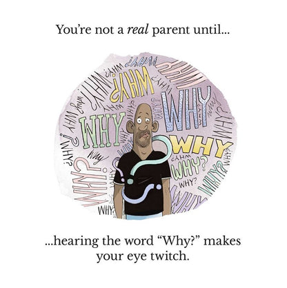 You're Not a Real Parent Until...