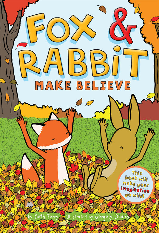 Fox &amp; Rabbit Make Believe (Fox &amp; Rabbit Book #2)