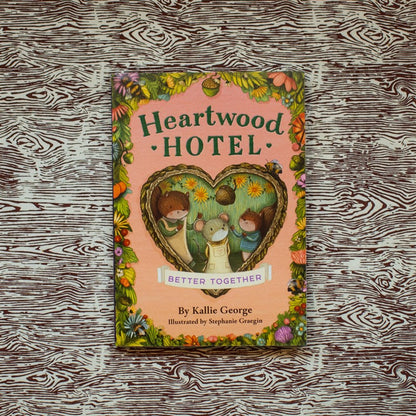 Heartwood Hotel: Better Together