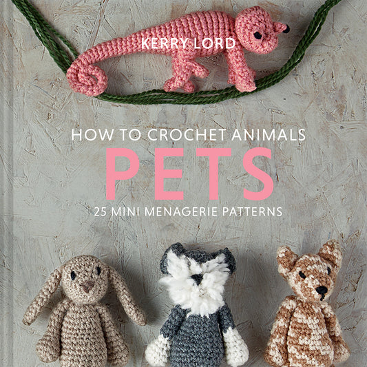 How to Crochet Animals: Pets