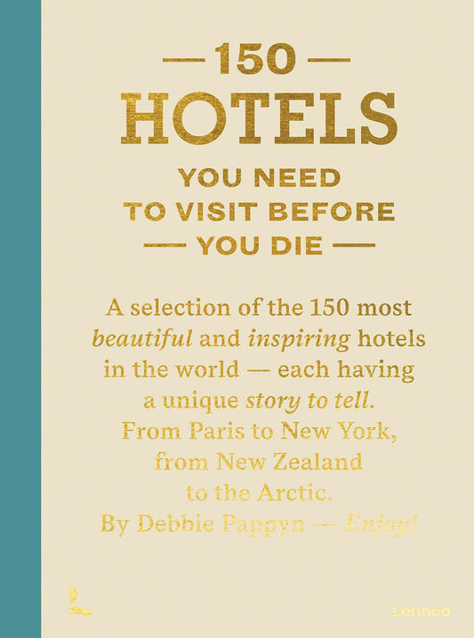 150 Hotels You Need To Visit Before You Die