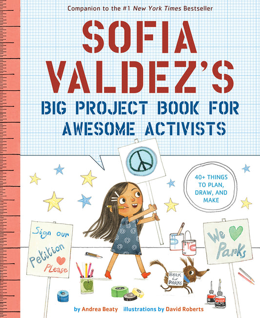 Sofia Valdez's Big Project Book for Awesome Activists