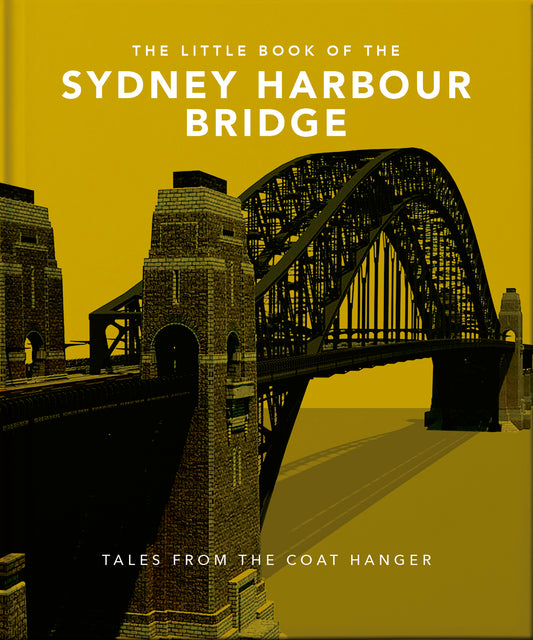 The Little Book of Sydney Harbour Bridge