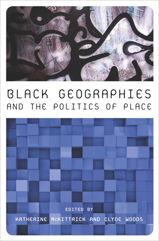 Black Geographies and the Politics of Place