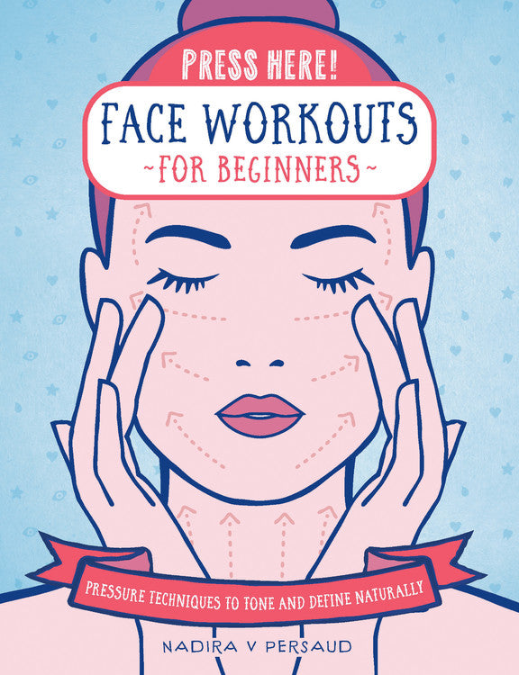 Press Here! Face Workouts for Beginners