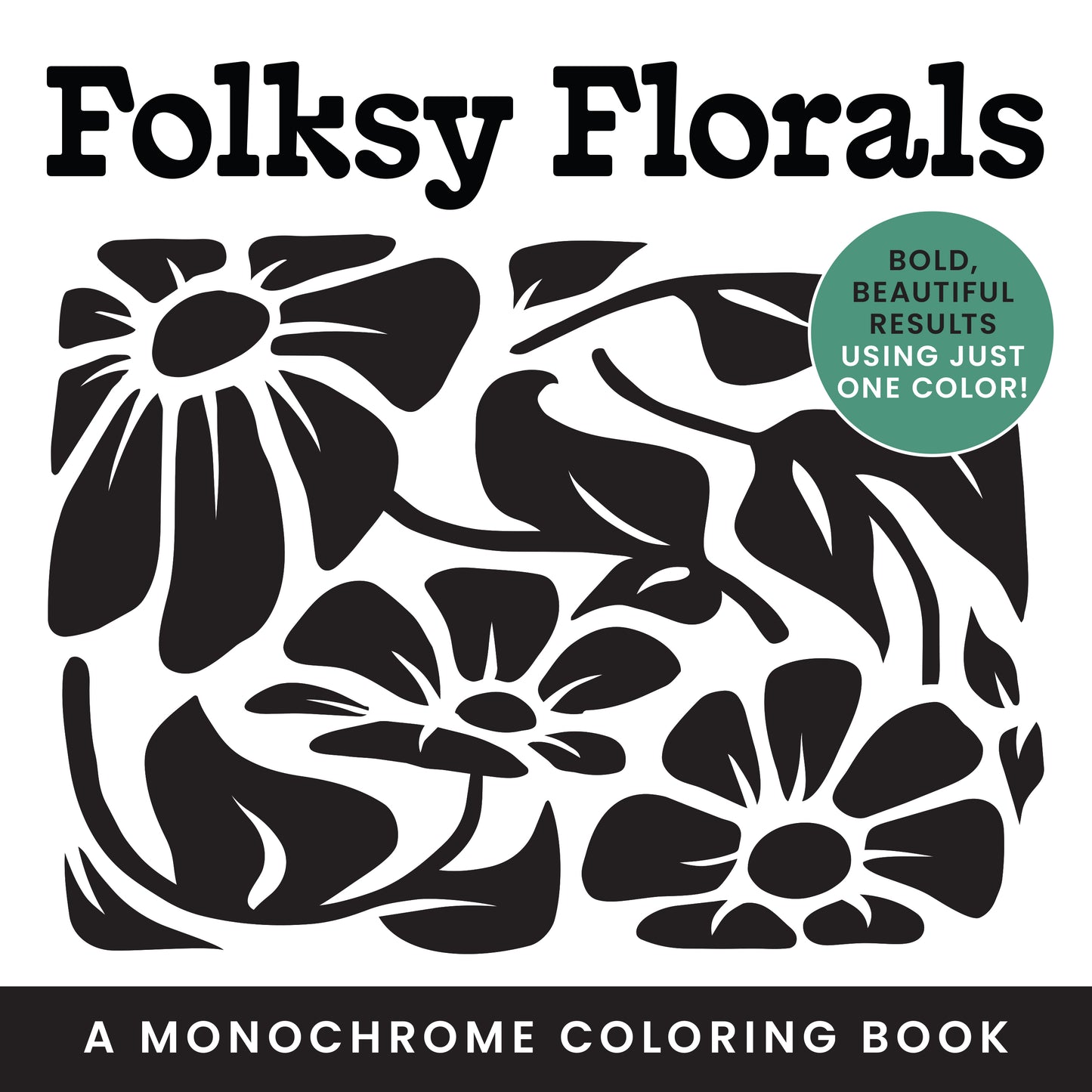 Folksy Florals: A Monochrome Coloring Book