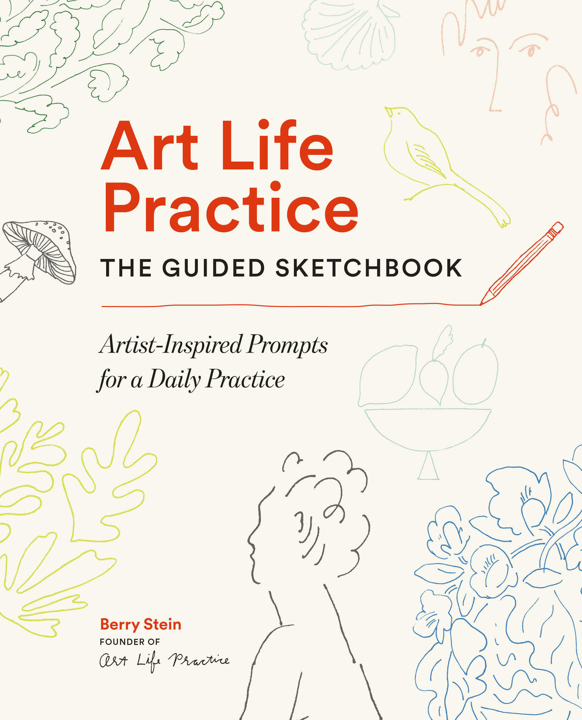 Art Life Practice: The Guided Sketchbook