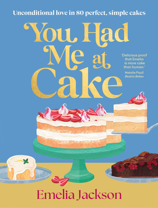 You Had Me At Cake
