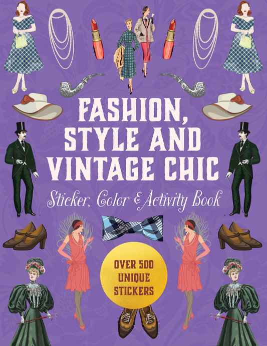 Fashion, Style and Vintage Chic Sticker, Color &amp; Activity Book