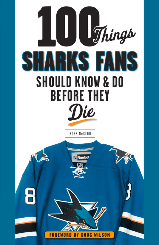 100 choses que les fans des Sharks devraient savoir et faire avant de mourir