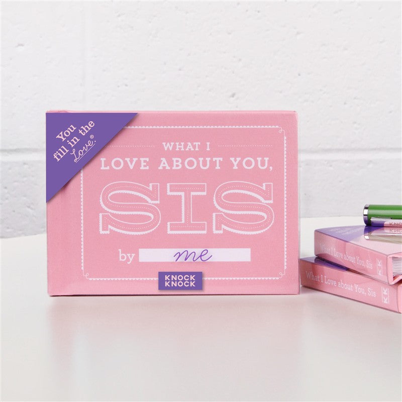 What I Love about You, Sis Fill in the Love Book