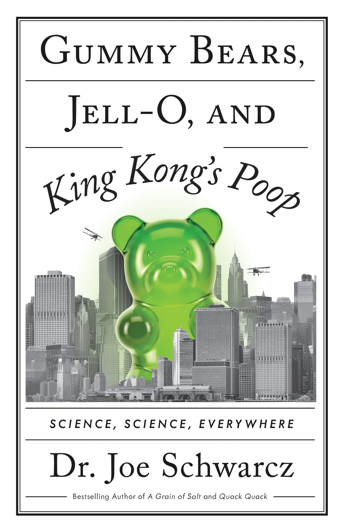 Gummy Bears, Jell-O, and King Kong’s Poop