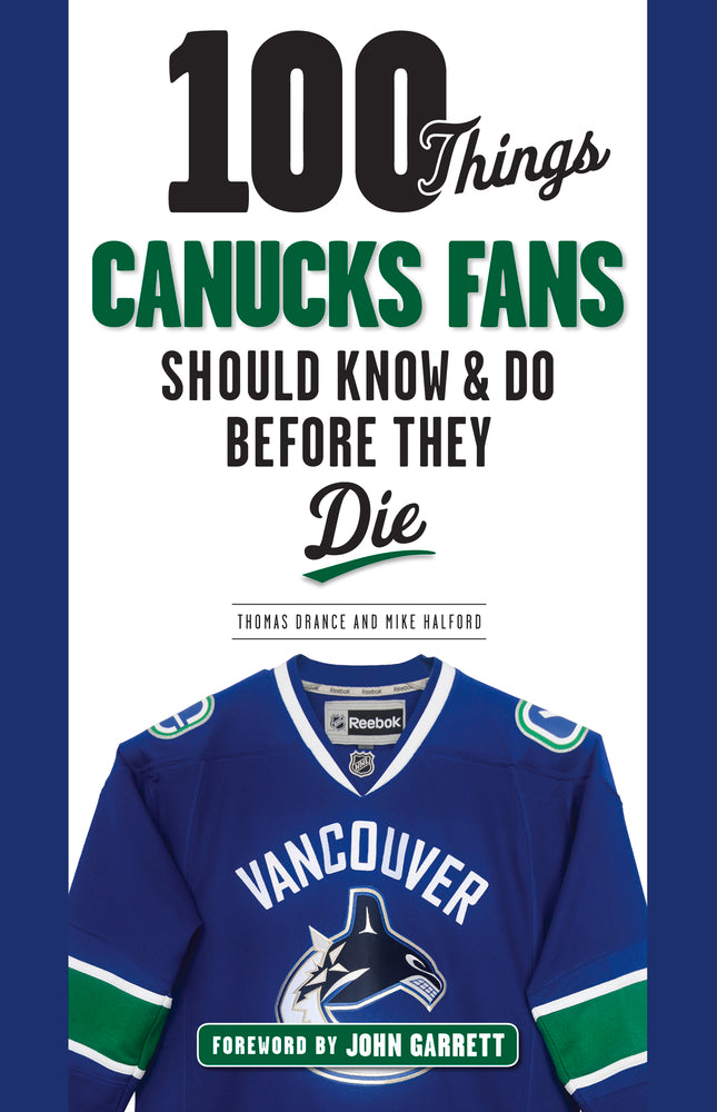 100 choses que les fans des Canucks devraient savoir et faire avant de mourir