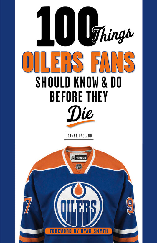 100 choses que les fans des Oilers devraient savoir et faire avant de mourir