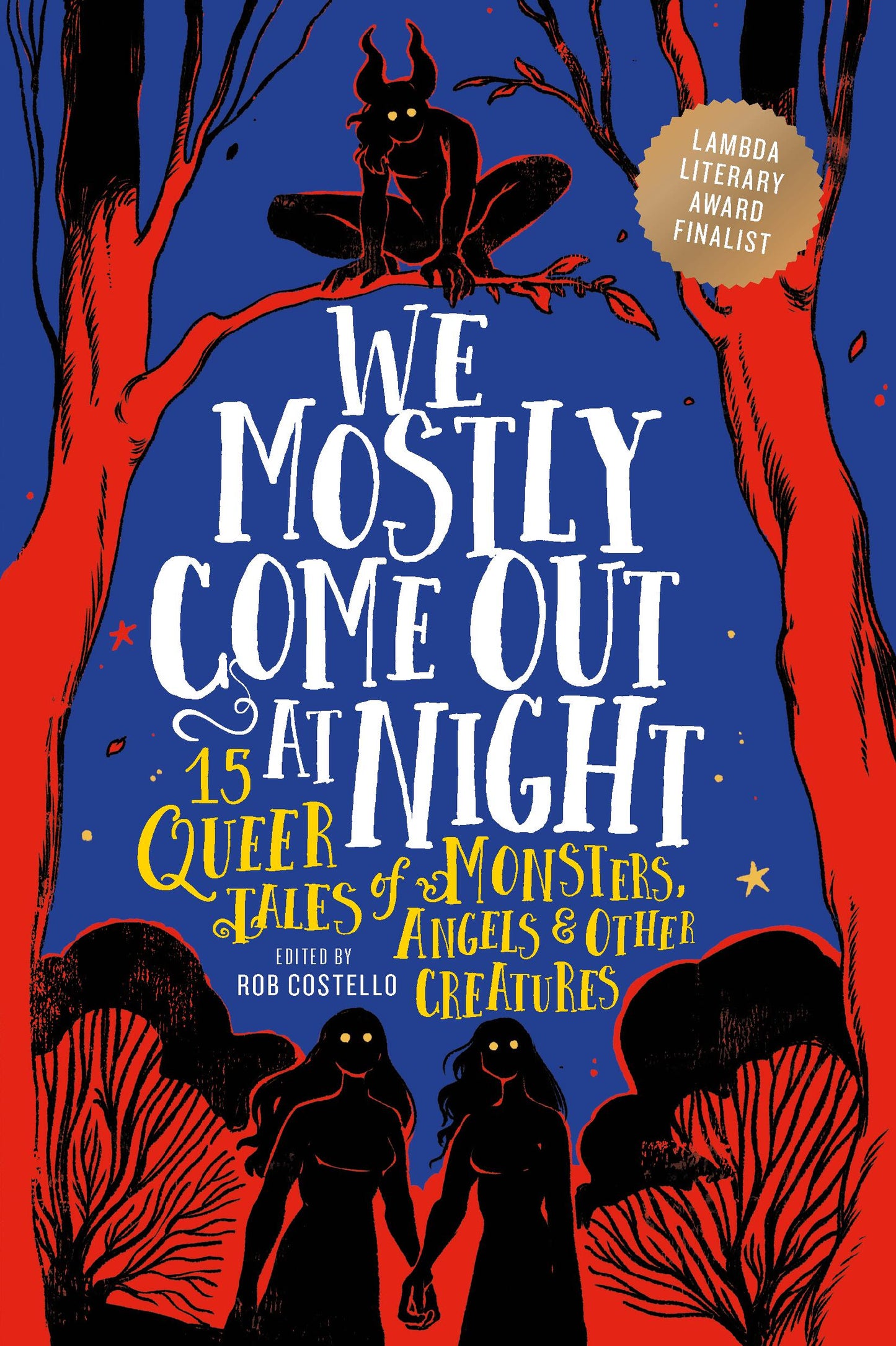 We Mostly Come Out at Night