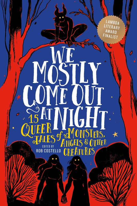 We Mostly Come Out at Night
