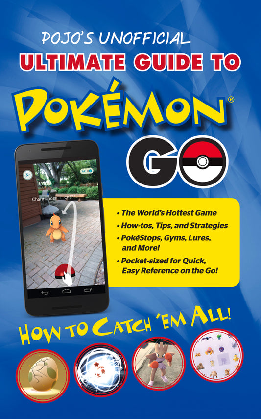 Pojo's Unofficial Ultimate Guide to Pokemon GO