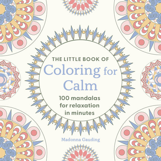The Little Book of Coloring for Calm