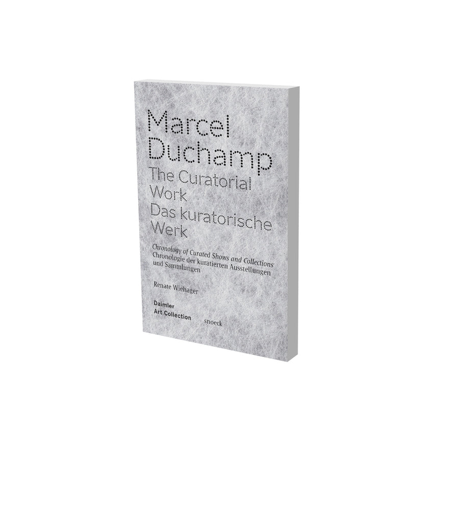 Marcel Duchamp: The Curatorial Work