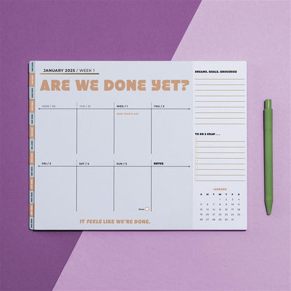Are We Done Yet? Weekly Desktop Calendar