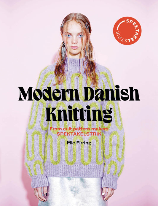 Spectacular: Modern Danish Knitting