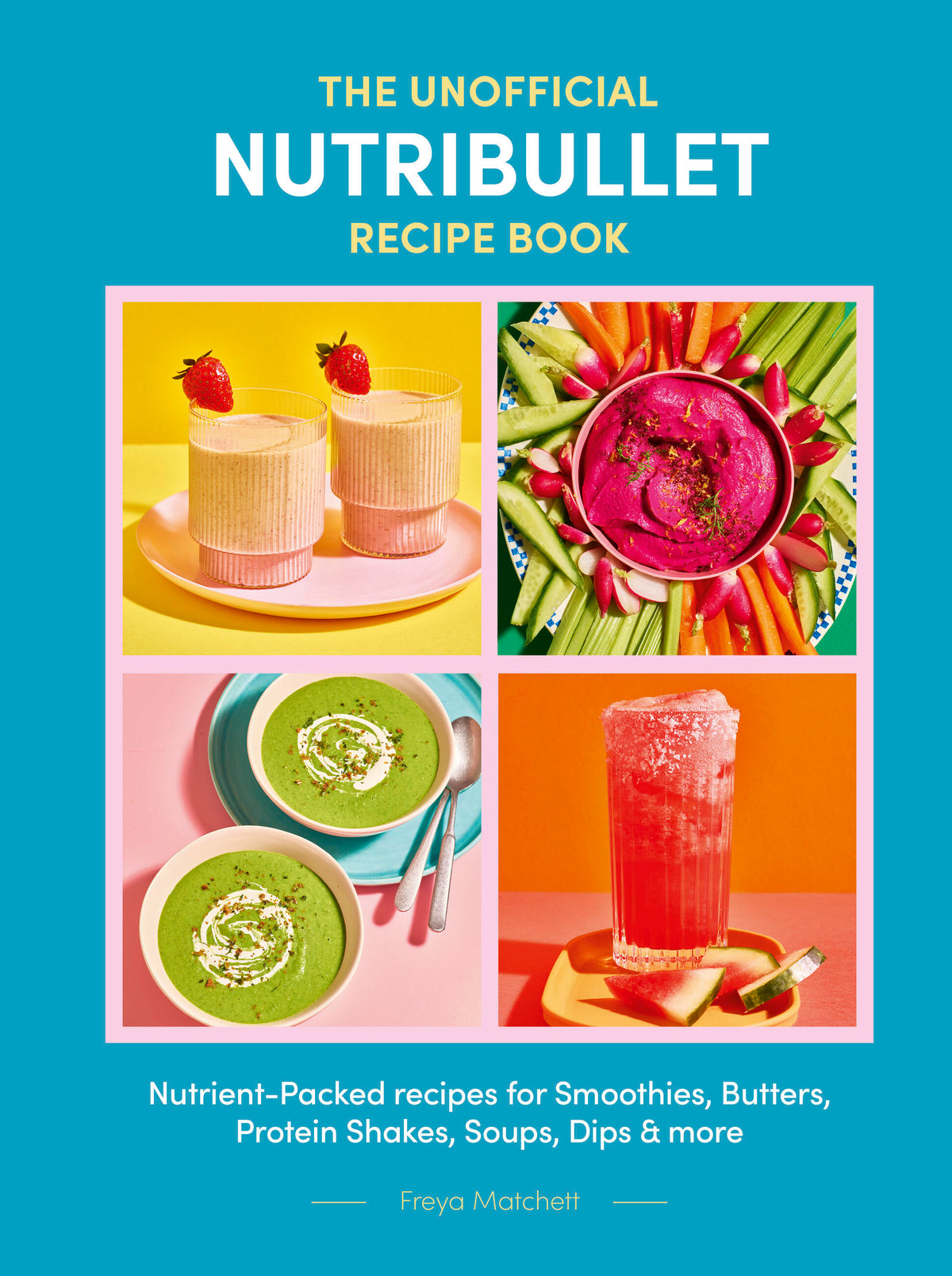The Unofficial Nutribullet Recipe Book