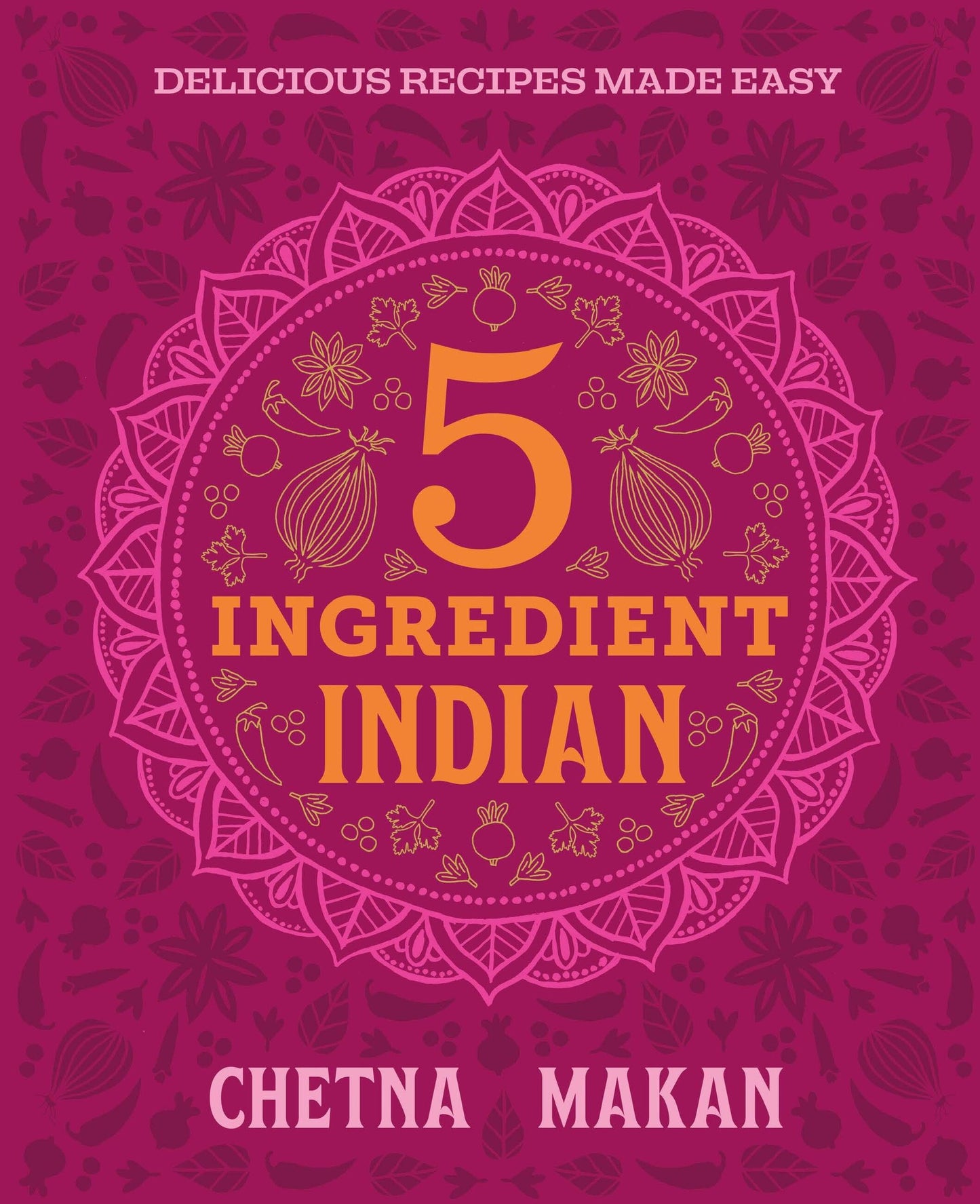 Chetna's 5-Ingredient Indian
