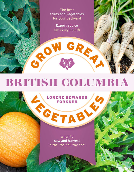 Grow Great Vegetables in British Columbia