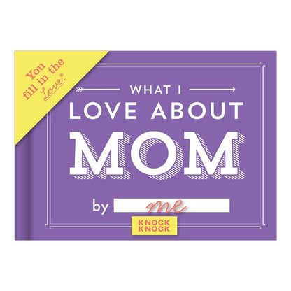 What I Love about Mom Fill in the Love Book