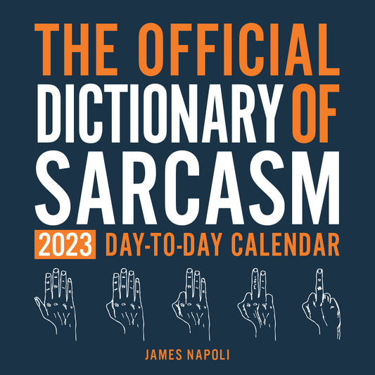 Dictionnaire officiel du sarcasme Calendrier quotidien 2023