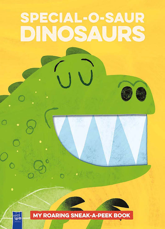 Special-o-saur Dinosaurs: My Roaring Sneak-a-Peek Book