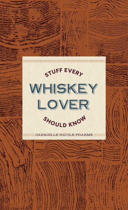 Stuff Every Whiskey Lover Should Know
