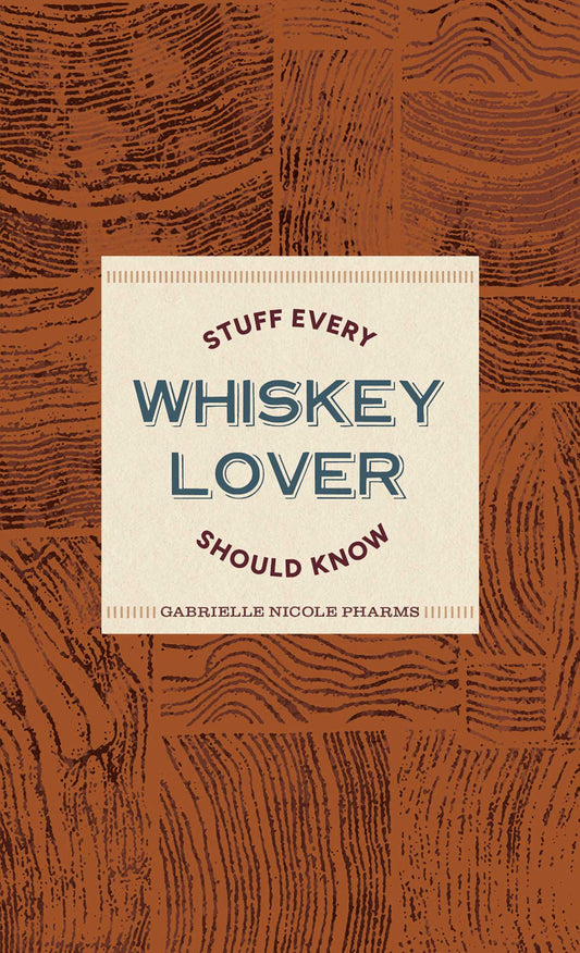 Stuff Every Whiskey Lover Should Know