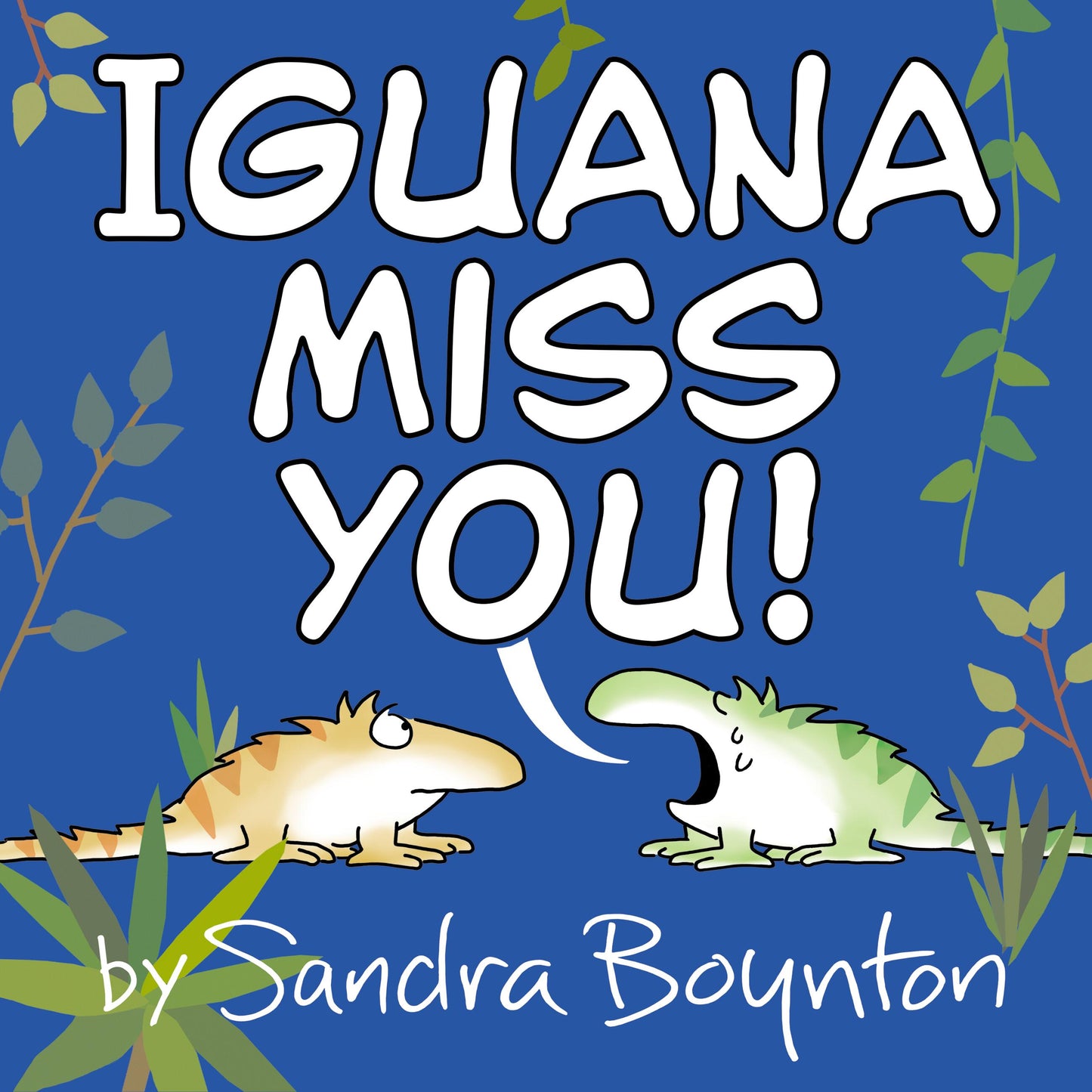 Iguana Miss You!