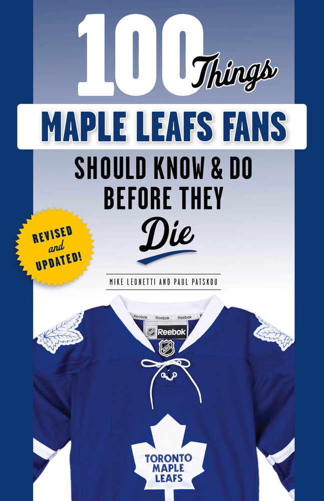 100 choses que les fans des Maple Leafs devraient savoir et faire avant de mourir