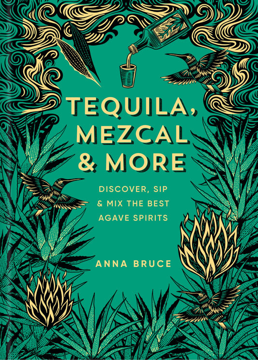 Tequila, Mezcal &amp; More
