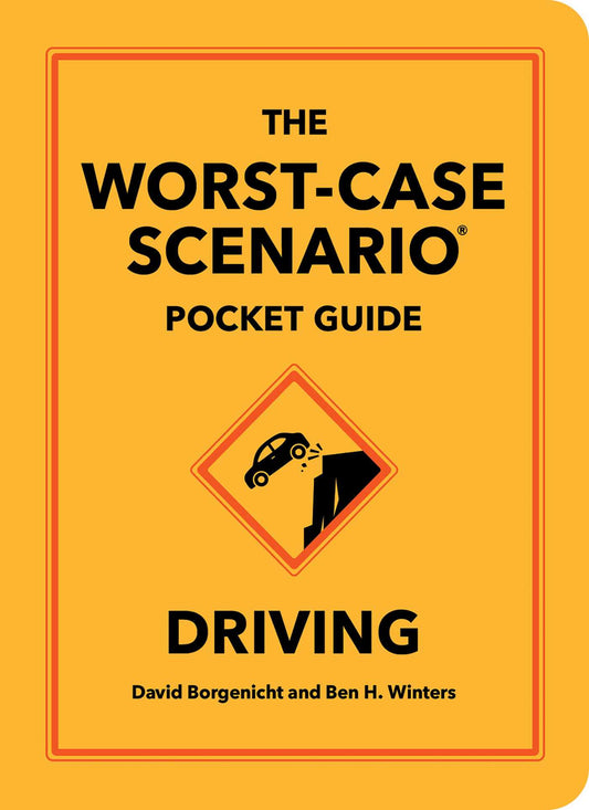The Worst-Case Scenario Pocket Guide: Driving